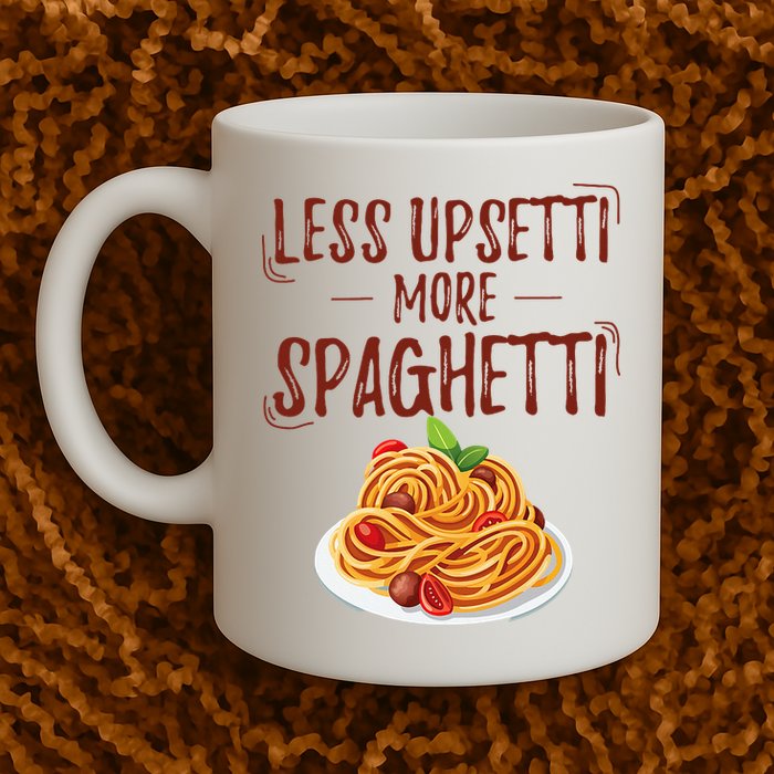 Less Upsetti More Spaghetti Pasta Lover Mug