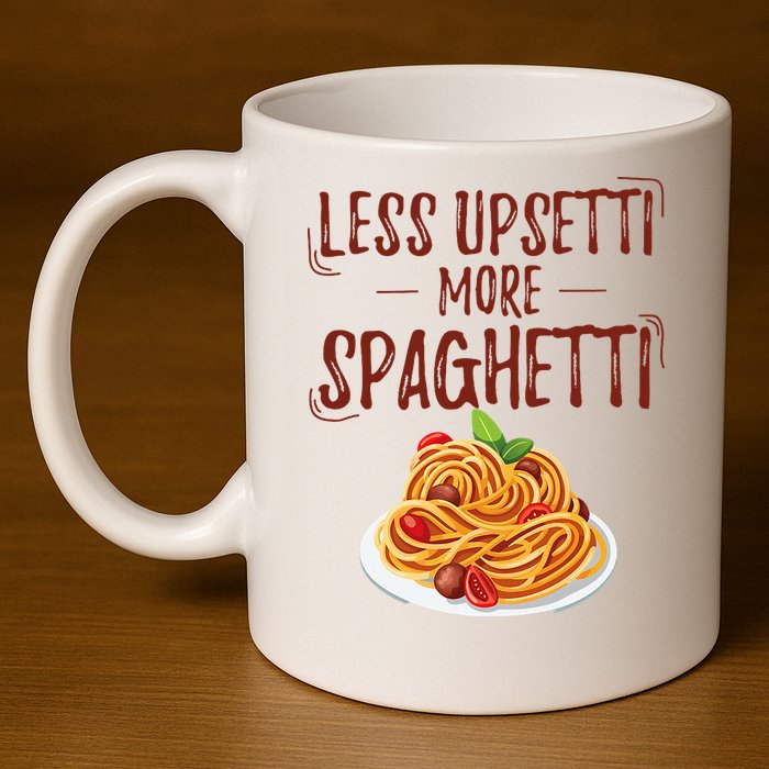 Less Upsetti More Spaghetti Pasta Lover 11oz C Handle Ceramic Mug