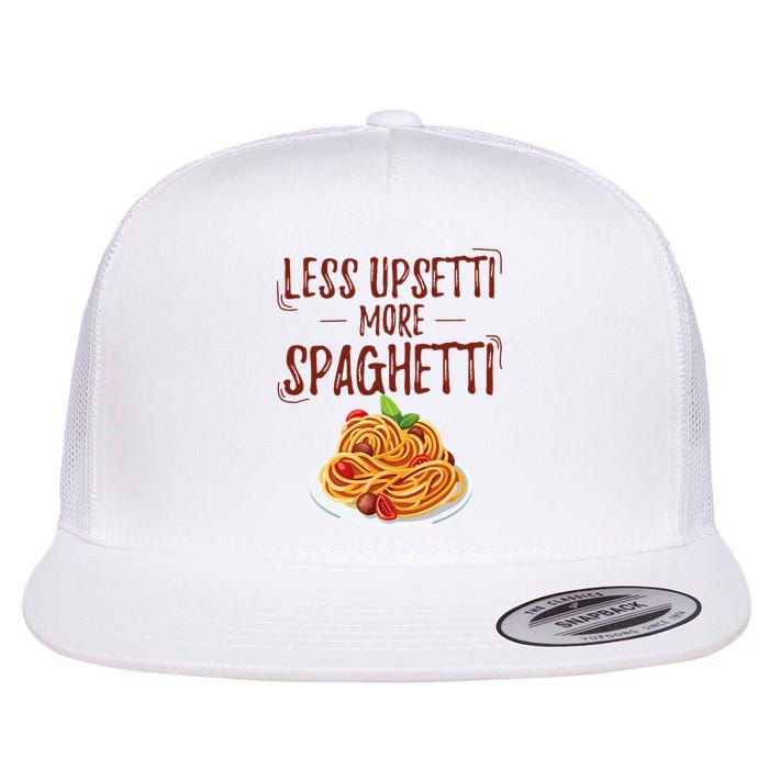 Less Upsetti More Spaghetti Pasta Lover Flat Bill Trucker Hat