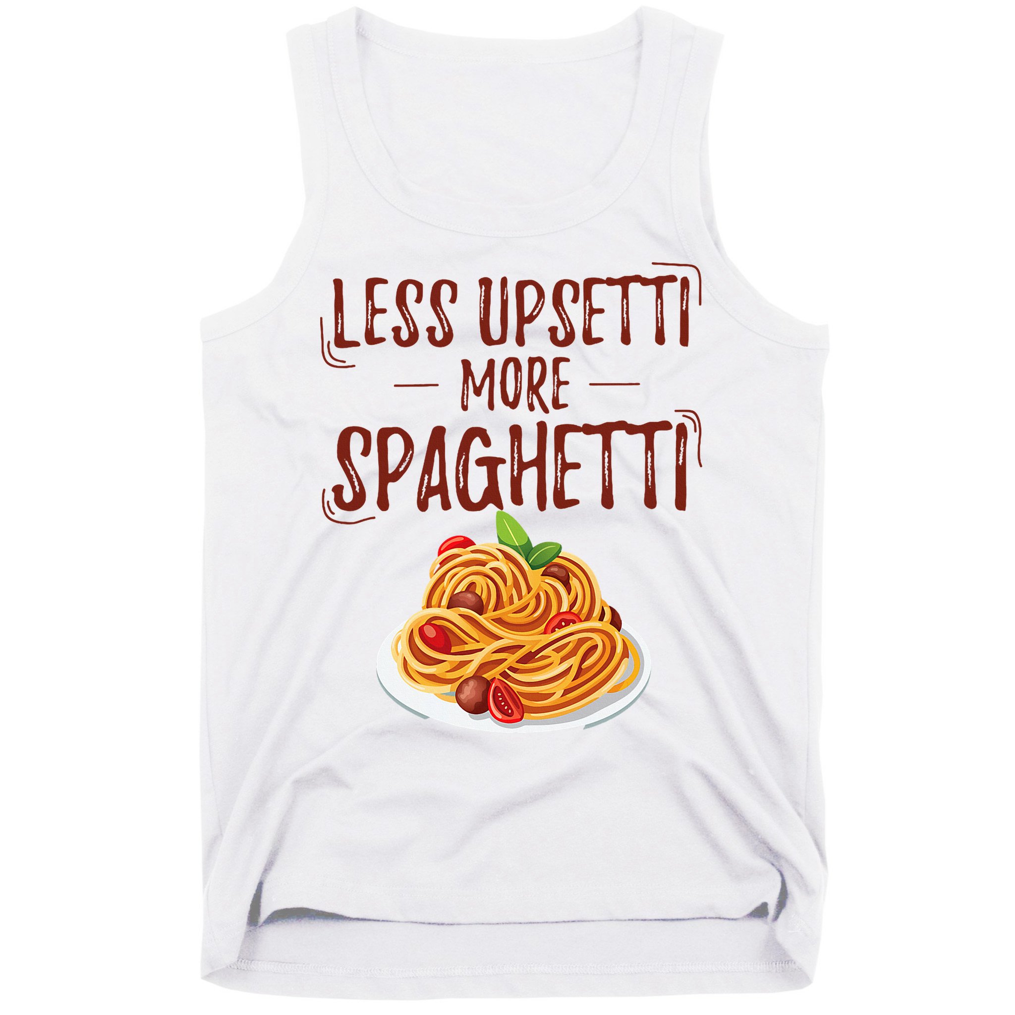 Less Upsetti More Spaghetti Pasta Lover Tank Top