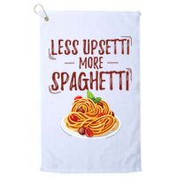 Less Upsetti More Spaghetti Pasta Lover Golf Towel