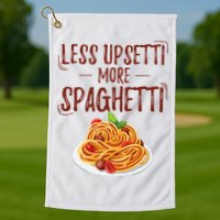 Less Upsetti More Spaghetti Pasta Lover Golf Towel