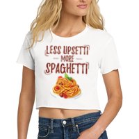 Less Upsetti More Spaghetti Pasta Lover Women's Crop Top Tee