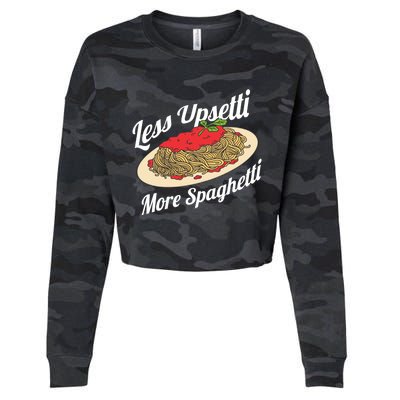 Less Upsetti More Spaghetti Funny Spaghetti Pasta Gift Cute Gift Cropped Pullover Crew