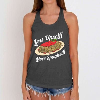 Less Upsetti More Spaghetti Funny Spaghetti Pasta Gift Cute Gift Women's Knotted Racerback Tank