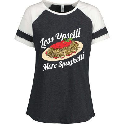 Less Upsetti More Spaghetti Funny Spaghetti Pasta Gift Cute Gift Enza Ladies Jersey Colorblock Tee