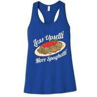 Less Upsetti More Spaghetti Funny Spaghetti Pasta Gift Cute Gift Women's Racerback Tank