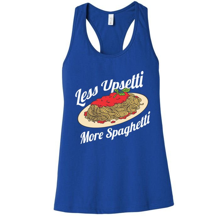 Less Upsetti More Spaghetti Funny Spaghetti Pasta Gift Cute Gift Women's Racerback Tank