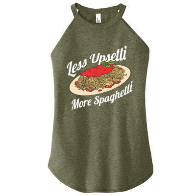 Less Upsetti More Spaghetti Funny Spaghetti Pasta Gift Cute Gift Women’s Perfect Tri Rocker Tank