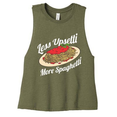 Less Upsetti More Spaghetti Funny Spaghetti Pasta Gift Cute Gift Women's Racerback Cropped Tank