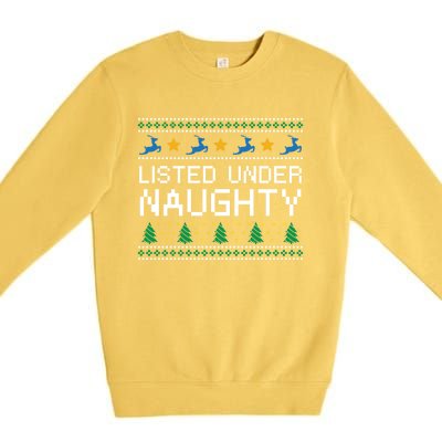 Listed Under Naughty Christmas Adult Humor Xmas Naughty Joke Great Gift Premium Crewneck Sweatshirt