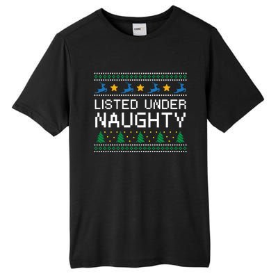 Listed Under Naughty Christmas Adult Humor Xmas Naughty Joke Great Gift Tall Fusion ChromaSoft Performance T-Shirt