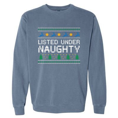 Listed Under Naughty Christmas Adult Humor Xmas Naughty Joke Great Gift Garment-Dyed Sweatshirt