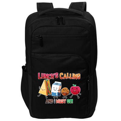 Lunch Is Calling And I Must Go Impact Tech Backpack
