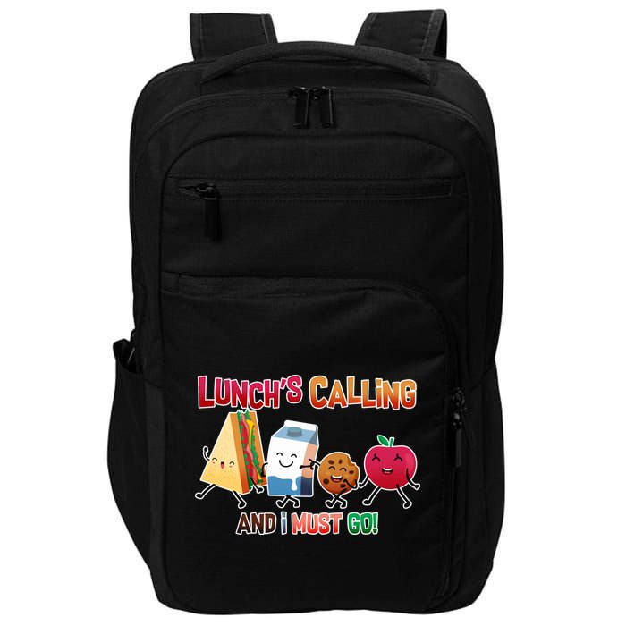 Lunch Is Calling And I Must Go Impact Tech Backpack