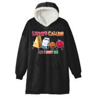 Lunch Is Calling And I Must Go Hooded Wearable Blanket