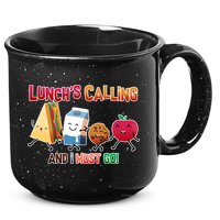 Lunch Is Calling And I Must Go 15oz Campfire Ceramic Mug