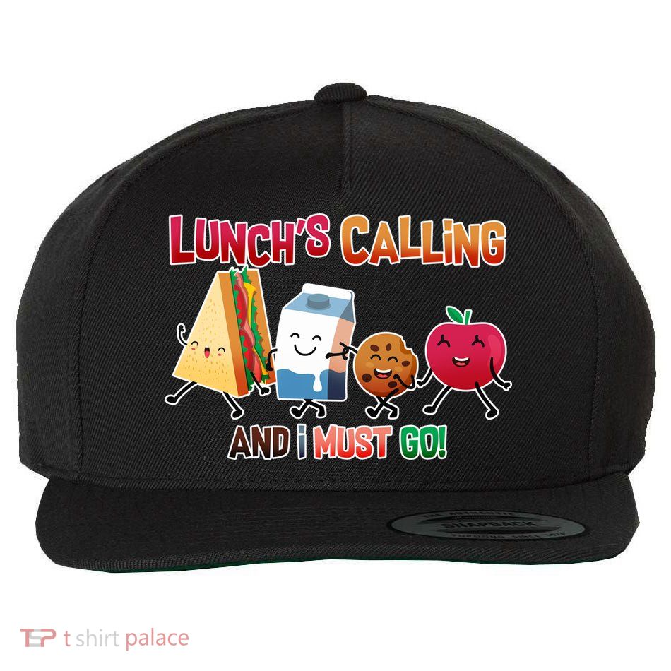 Lunch Is Calling And I Must Go Wool Snapback Cap