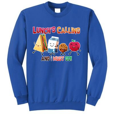 Lunch Is Calling And I Must Go Sweatshirt