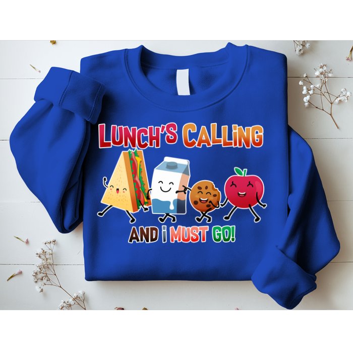 Lunch Is Calling And I Must Go Sweatshirt