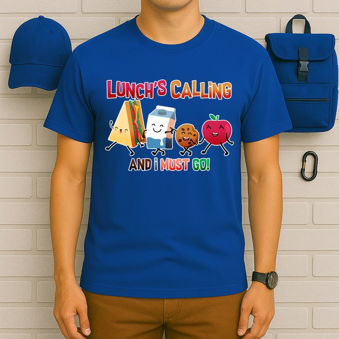 Lunch Is Calling And I Must Go T-Shirt