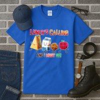 Lunch Is Calling And I Must Go Tall T-Shirt
