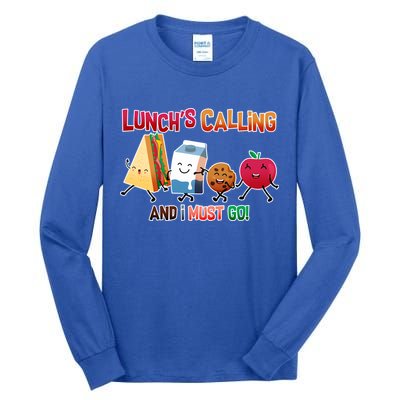 Lunch Is Calling And I Must Go Tall Long Sleeve T-Shirt