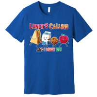 Lunch Is Calling And I Must Go Premium T-Shirt