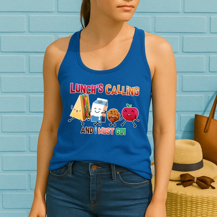 Lunch Is Calling And I Must Go Womens Tank Top