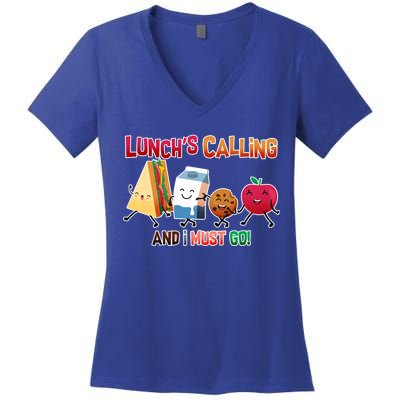 Lunch Is Calling And I Must Go Women's V-Neck T-Shirt