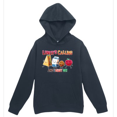 Lunch Is Calling And I Must Go Urban Pullover Hoodie