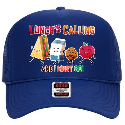 Lunch Is Calling And I Must Go High Crown Mesh Back Trucker Hat