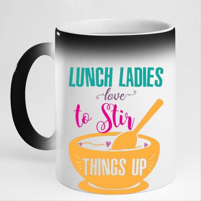 Lunch Ladies Love To Stir Things Up 11oz Black Color Changing Mug