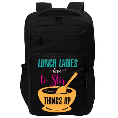 Lunch Ladies Love To Stir Things Up Impact Tech Backpack