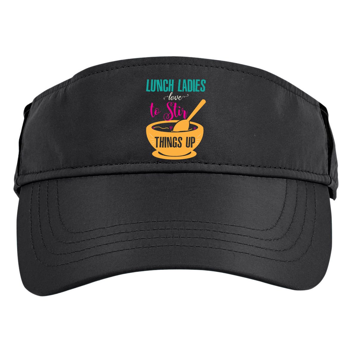 Lunch Ladies Love To Stir Things Up Adult Drive Performance Visor
