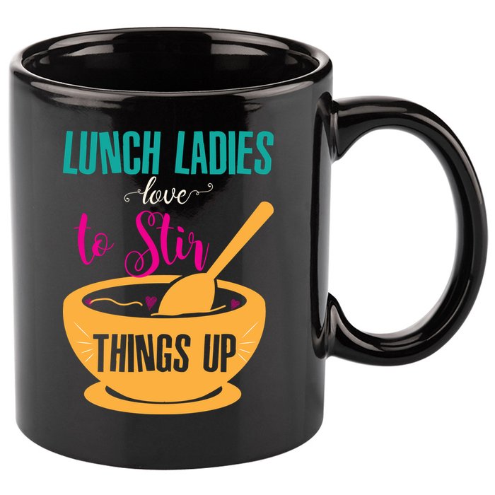 Lunch Ladies Love To Stir Things Up 11oz C Handle Ceramic Mug