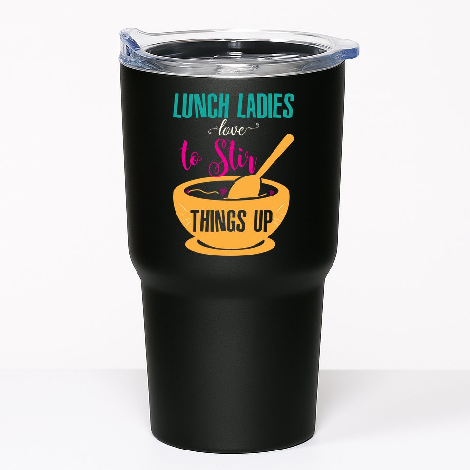 Lunch Ladies Love To Stir Things Up Tumbler