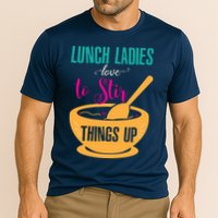 Lunch Ladies Love To Stir Things Up Performance Shirt