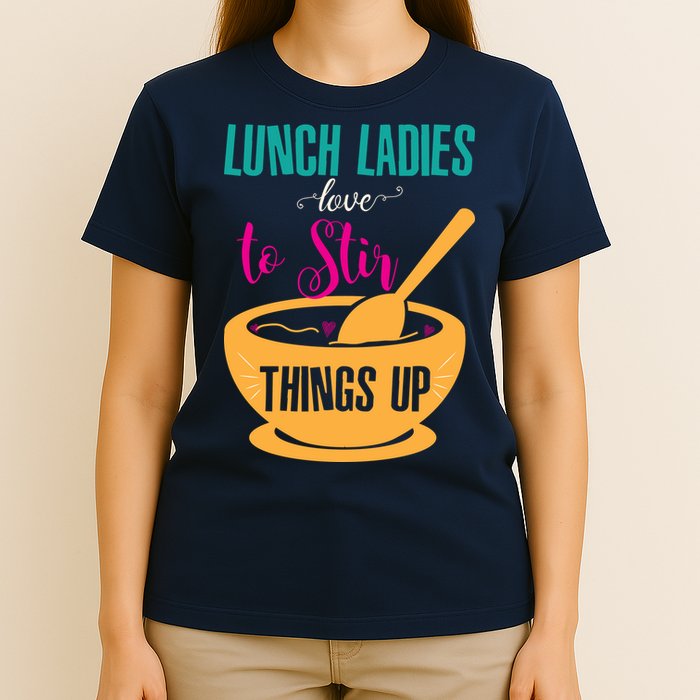 Lunch Ladies Love To Stir Things Up T-Shirt