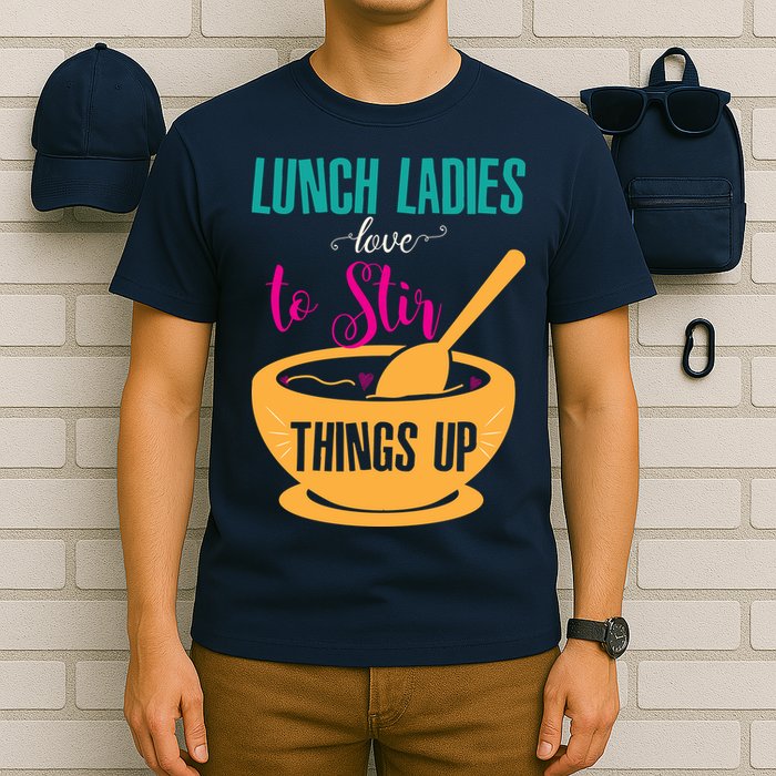 Lunch Ladies Love To Stir Things Up T-Shirt