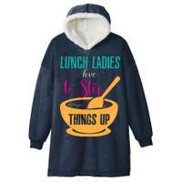 Lunch Ladies Love To Stir Things Up Hooded Wearable Blanket