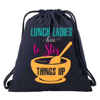 Lunch Ladies Love To Stir Things Up Drawstring Bag