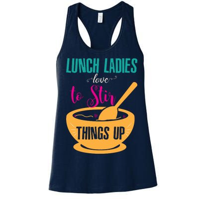 Lunch Ladies Love To Stir Things Up Women's Racerback Tank