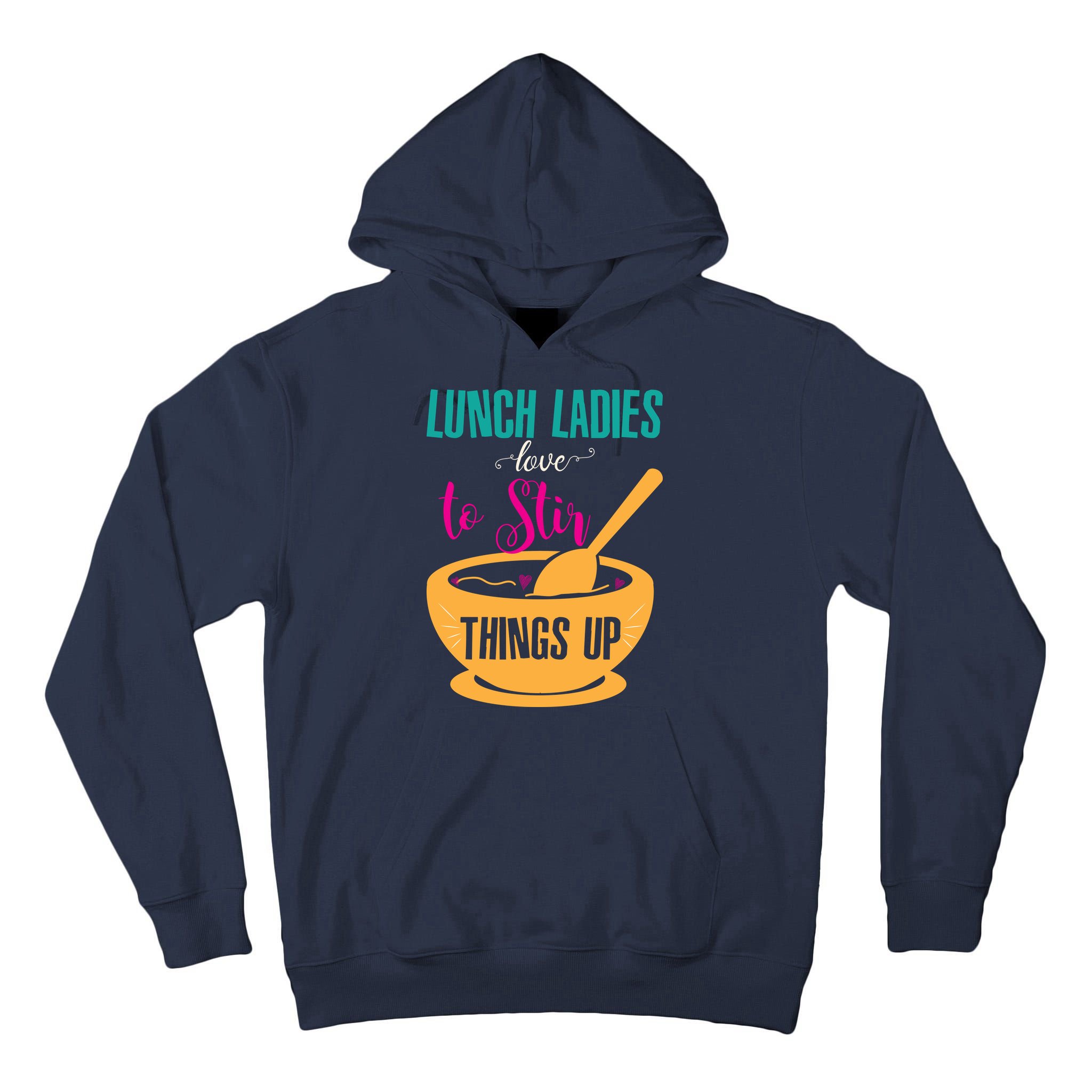 Lunch Ladies Love To Stir Things Up Tall Hoodie