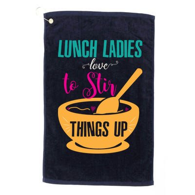 Lunch Ladies Love To Stir Things Up Golf Towel