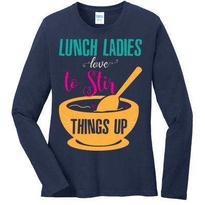 Lunch Ladies Love To Stir Things Up Ladies Long Sleeve Shirt