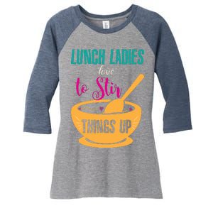 Lunch Ladies Love To Stir Things Up Women's Tri-Blend 3/4-Sleeve Raglan Shirt