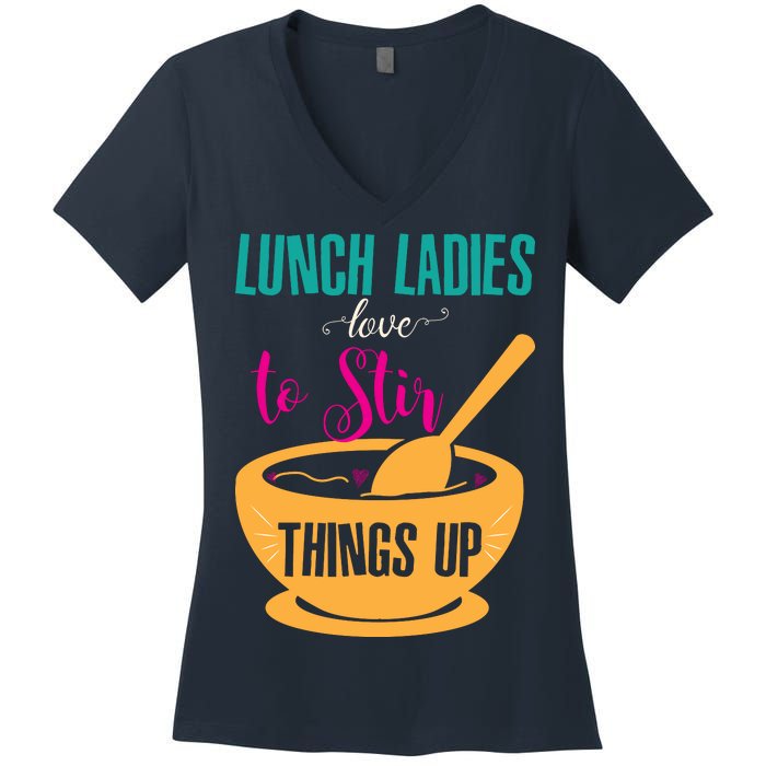 Lunch Ladies Love To Stir Things Up Women's V-Neck T-Shirt