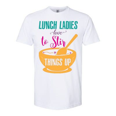 Lunch Ladies Love To Stir Things Up Softstyle® CVC T-Shirt