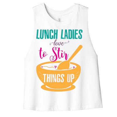 Lunch Ladies Love To Stir Things Up Women's Racerback Cropped Tank